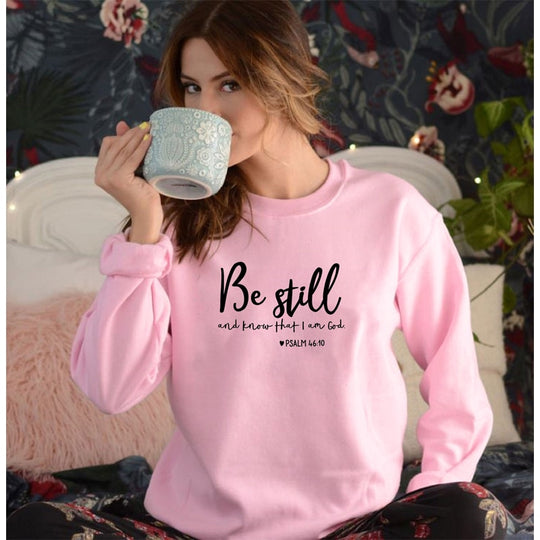 Be Still and Know" Inspirational Sweatshirt - Trendy Comfort Wear