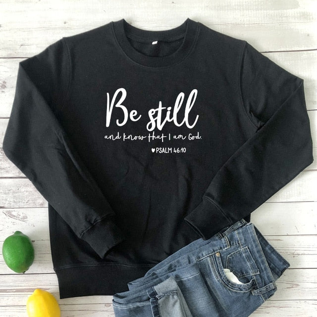 Be Still and Know" Inspirational Sweatshirt - Trendy Comfort Wear