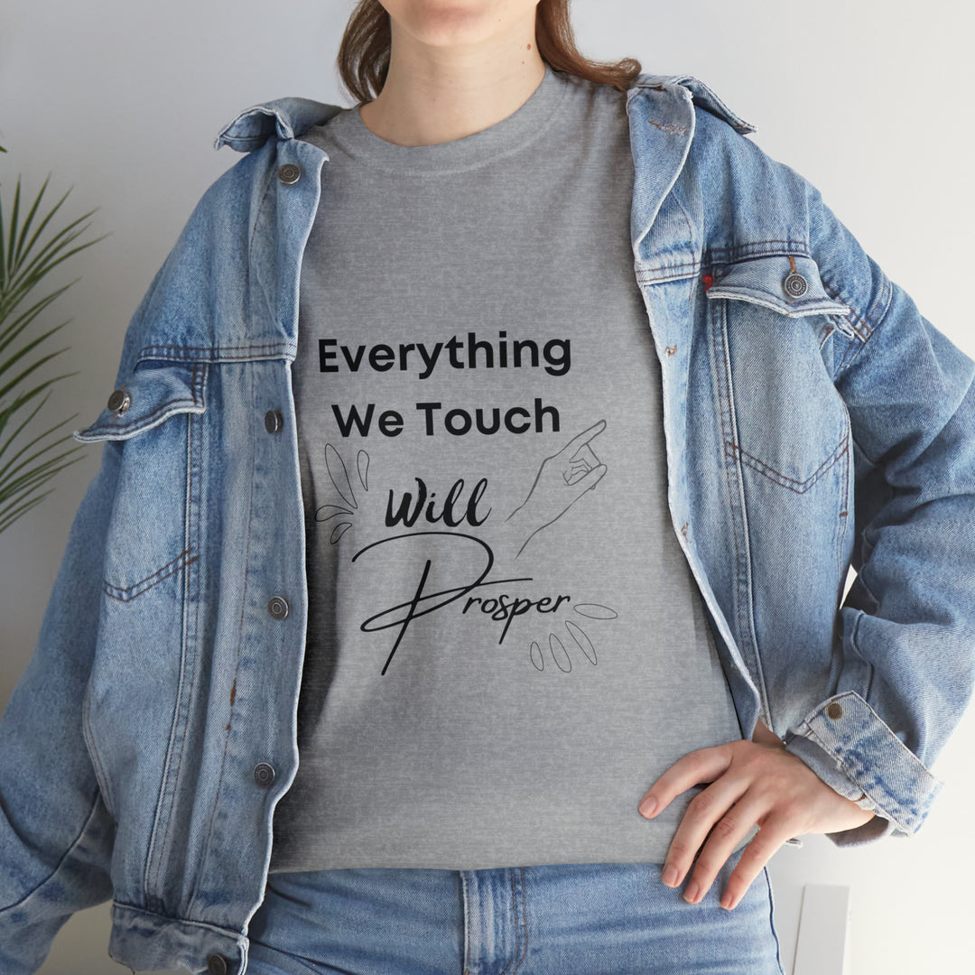 Everything We Touch Will Prosper – Inspirational Tee for Partners